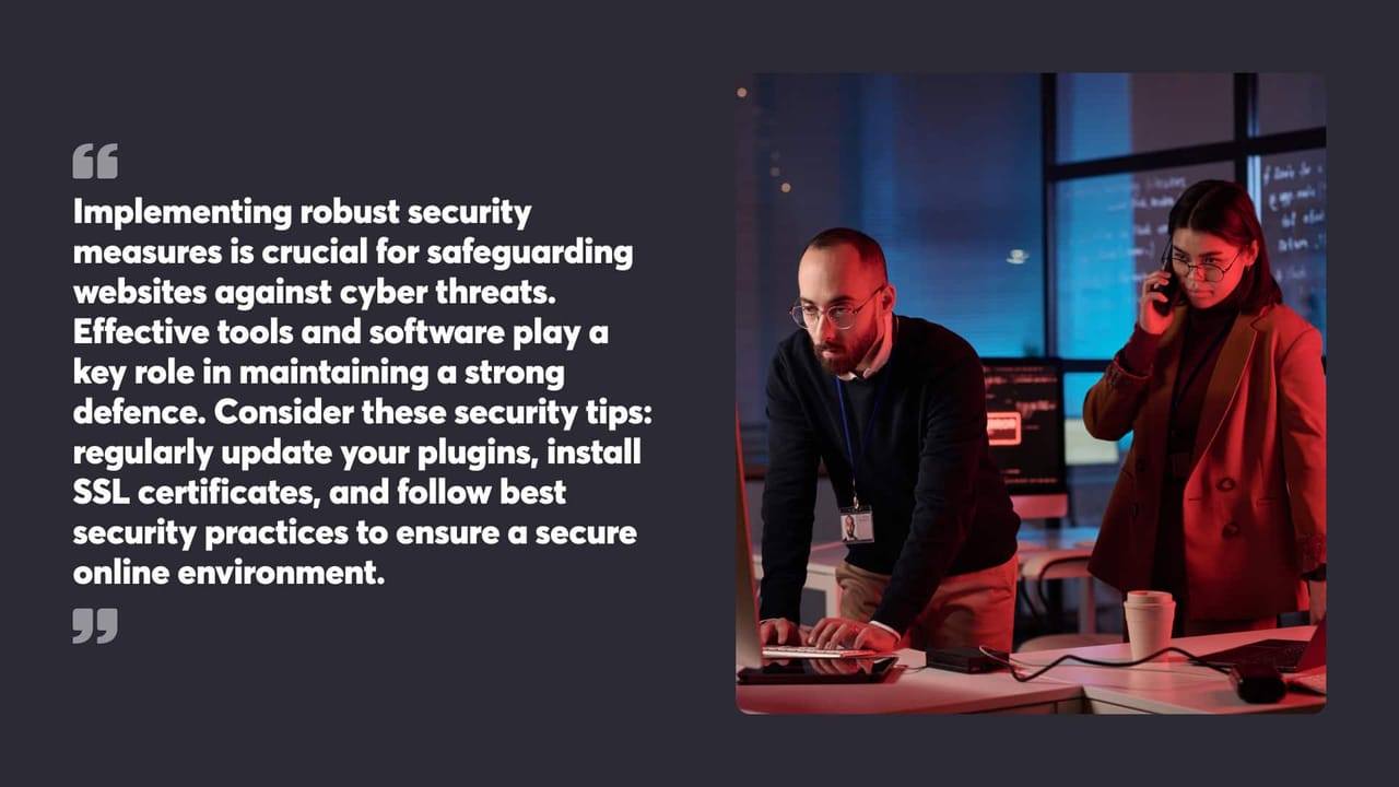 Implementing robust security measures is crucial for safeguarding websites against cyber threats. Effective tools and software play a key role in maintaining a strong defence. Consider these security tips: regularly update your plugins, install SSL certificates, and follow best security practices to ensure a secure online environment.