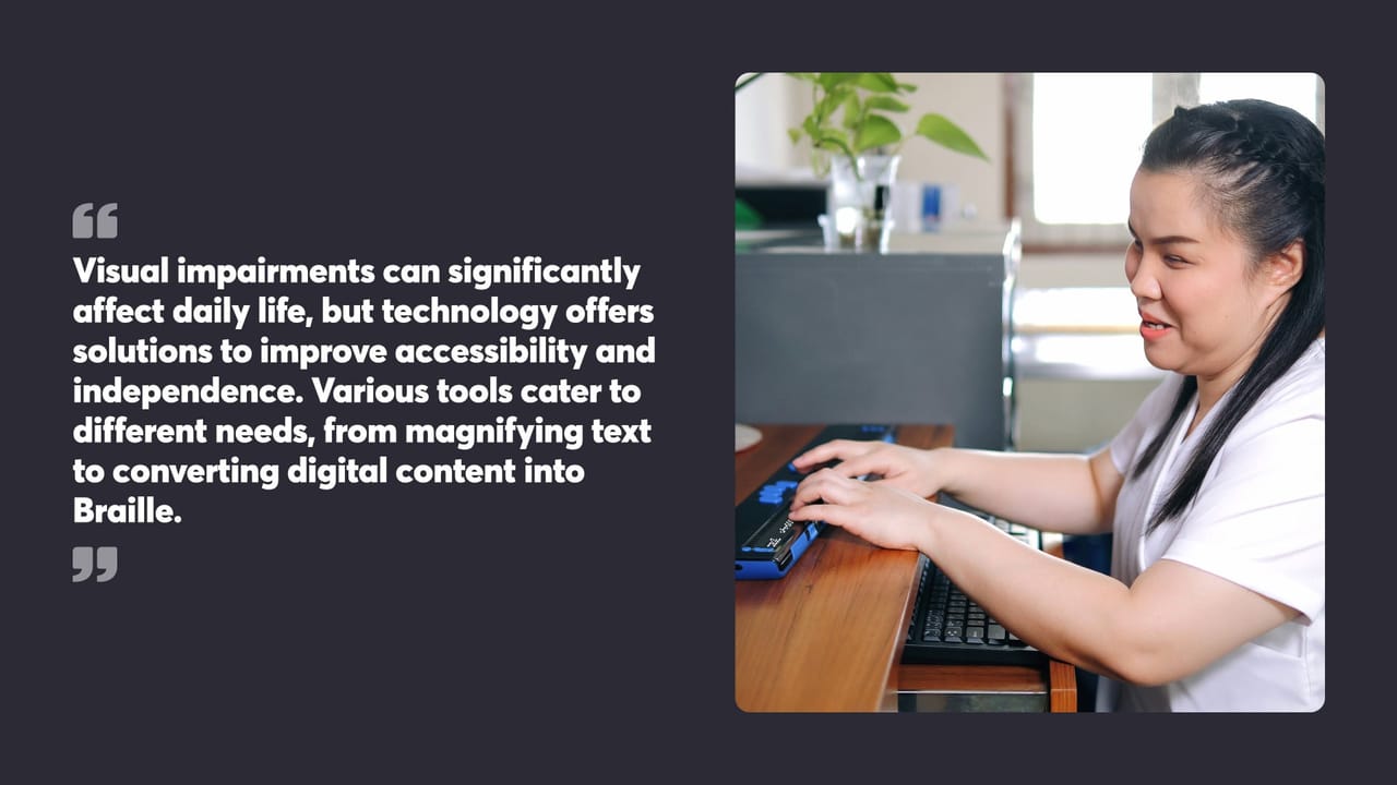 Visual impairments can significantly affect daily life, but technology offers solutions to improve accessibility and independence. Various tools cater to different needs, from magnifying text to converting digital content into Braille.