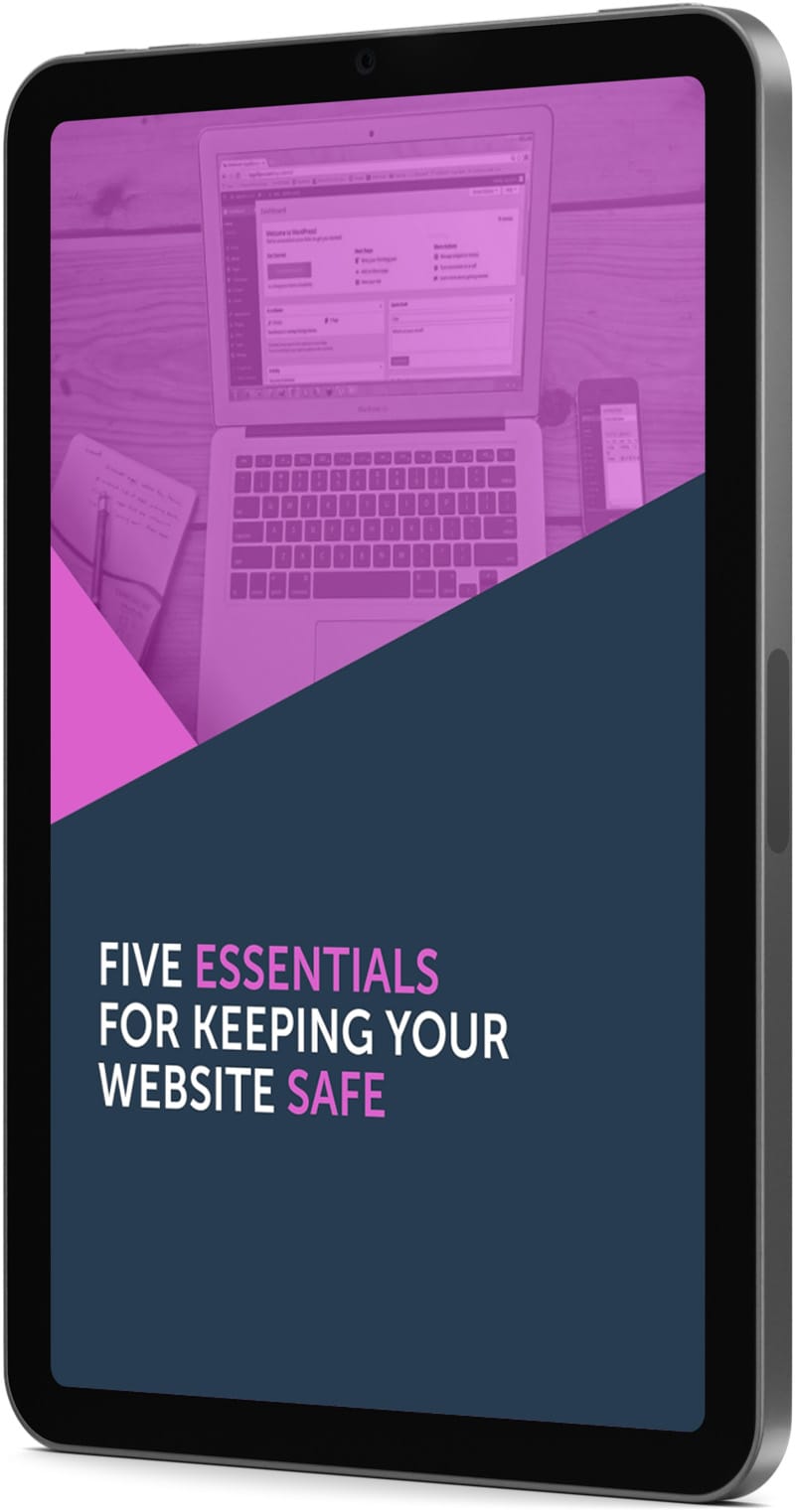 five essentials for keeping your wordpress website safe