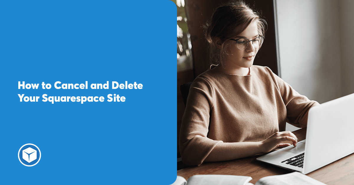 How to Cancel and Delete Your Squarespace Site Chillybin