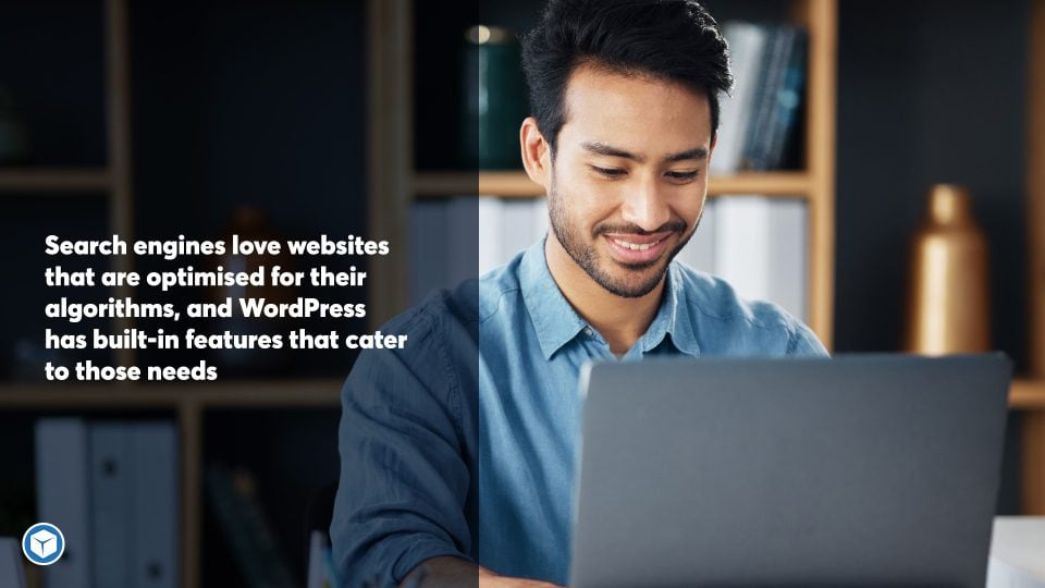 wordpress is built with search engine optimisation in mind